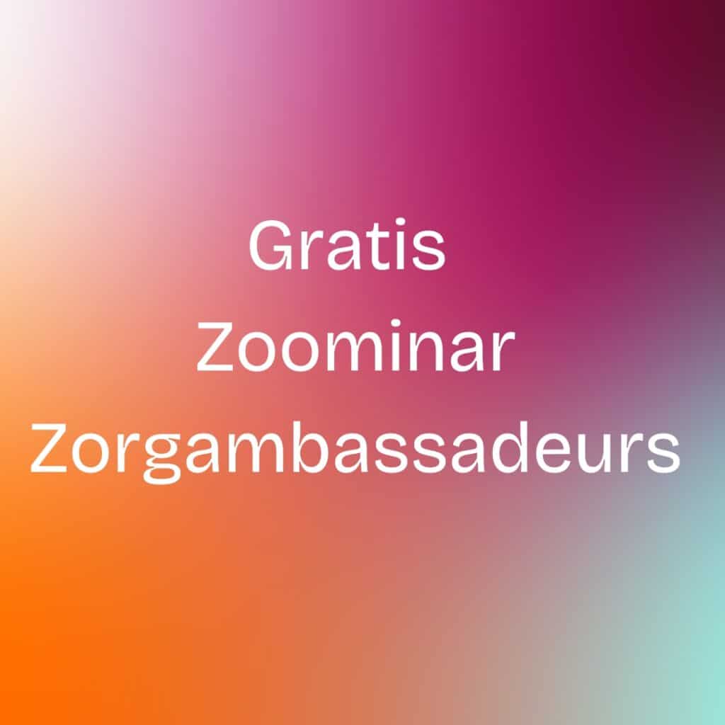 Zoominar Zorgambassadeurs